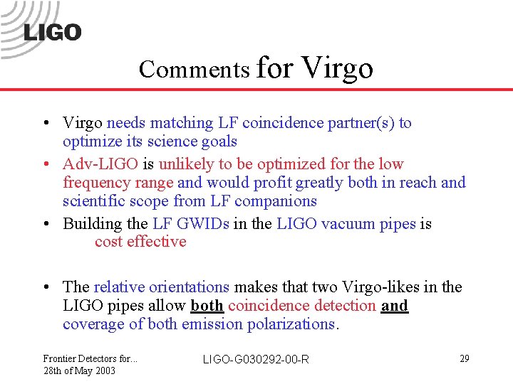 Comments for Virgo • Virgo needs matching LF coincidence partner(s) to optimize its science