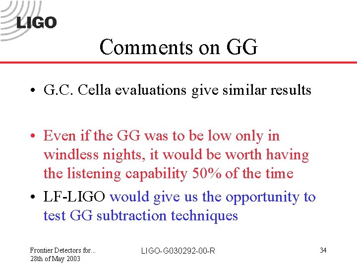 Comments on GG • G. C. Cella evaluations give similar results • Even if