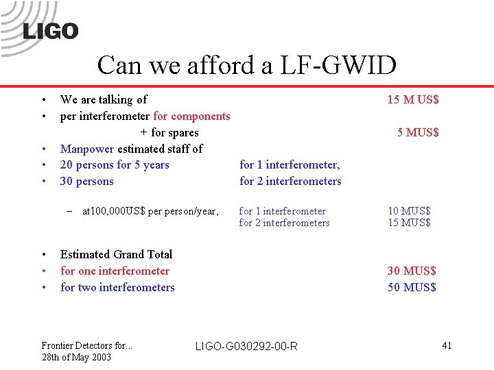 Can we afford a LF-GWID • • • We are talking of per interferometer