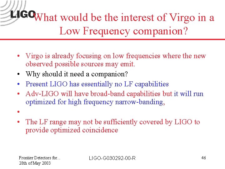 What would be the interest of Virgo in a Low Frequency companion? • Virgo