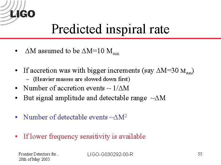 Predicted inspiral rate • DM assumed to be DM=10 Msun • If accretion was