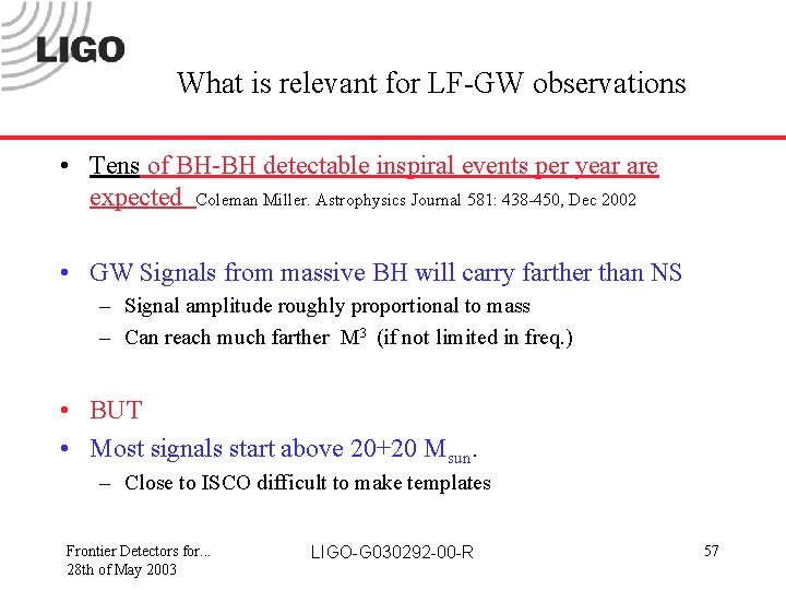 What is relevant for LF-GW observations • Tens of BH-BH detectable inspiral events per