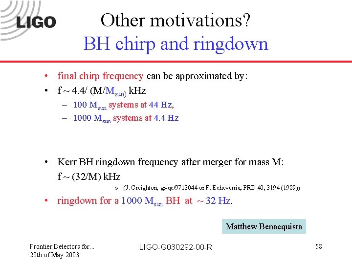 Other motivations? BH chirp and ringdown • final chirp frequency can be approximated by: