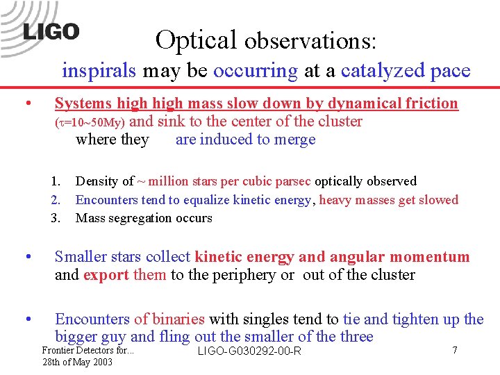 Optical observations: inspirals may be occurring at a catalyzed pace • Systems high mass