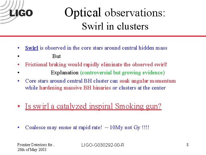 Optical observations: Swirl in clusters • Swirl is observed in the core stars around