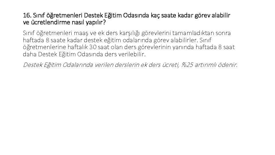 16. Sınıf öğretmenleri Destek Eğitim Odasında kaç saate kadar görev alabilir ve ücretlendirme nasıl