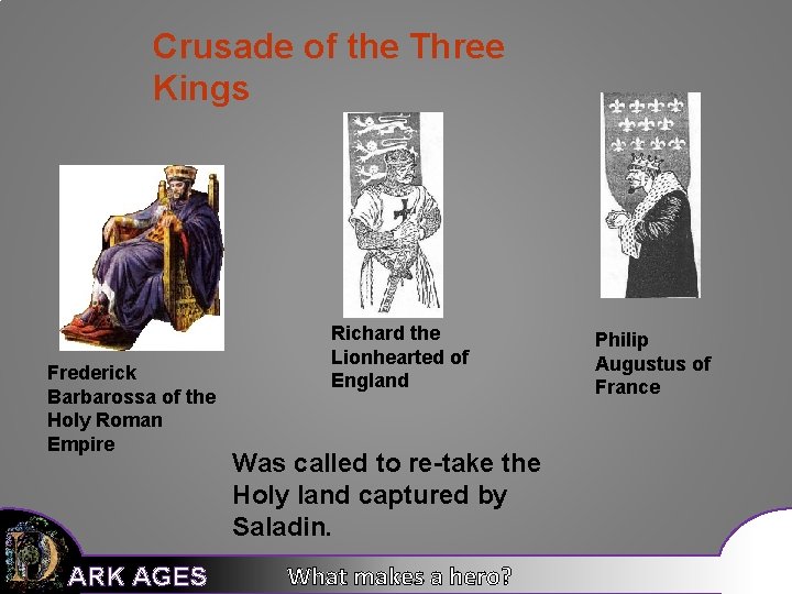 Crusade of the Three Kings Frederick Barbarossa of the Holy Roman Empire ARK AGES