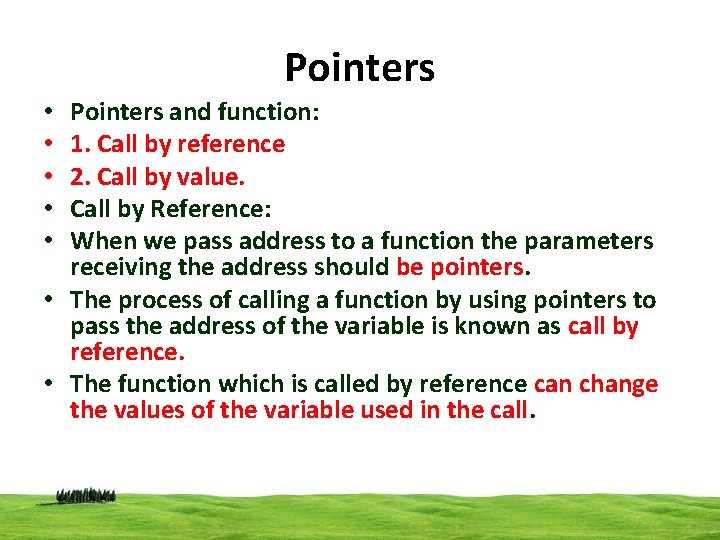 Pointers and function: 1. Call by reference 2. Call by value. Call by Reference: