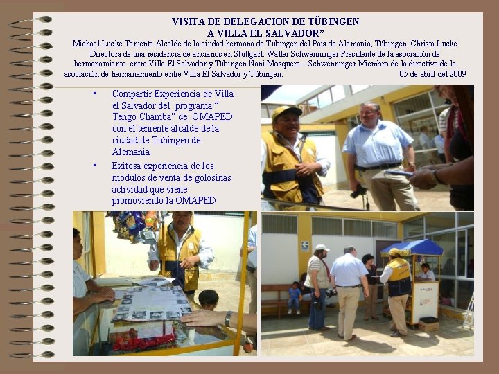 VISITA DE DELEGACION DE TÜBINGEN A VILLA EL SALVADOR” Michael Lucke Teniente Alcalde de