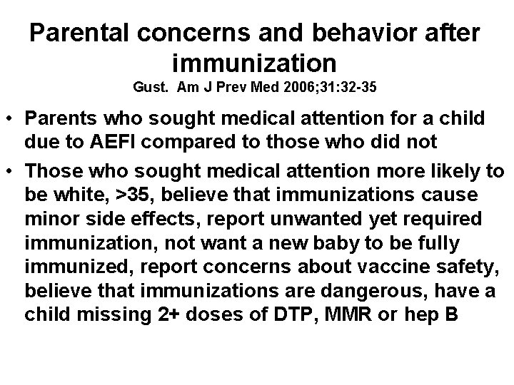 Parental concerns and behavior after immunization Gust. Am J Prev Med 2006; 31: 32