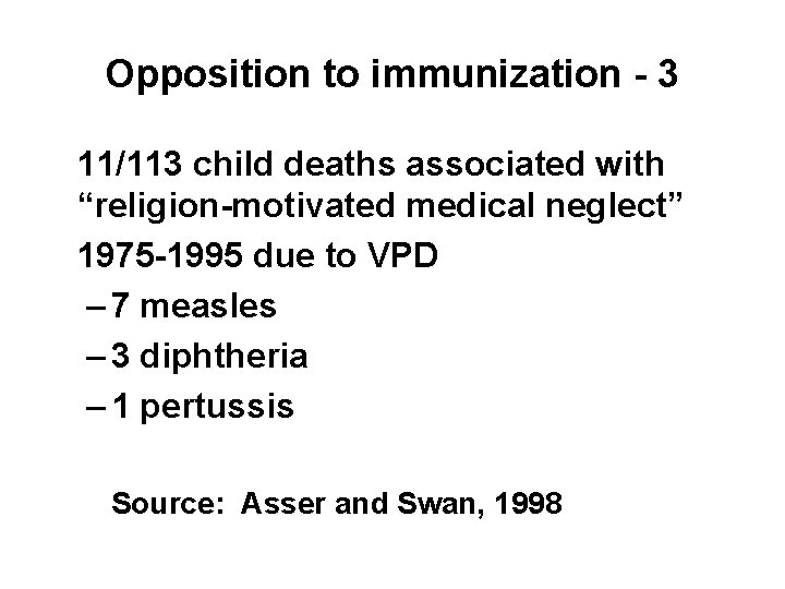Opposition to immunization - 3 11/113 child deaths associated with “religion-motivated medical neglect” 1975