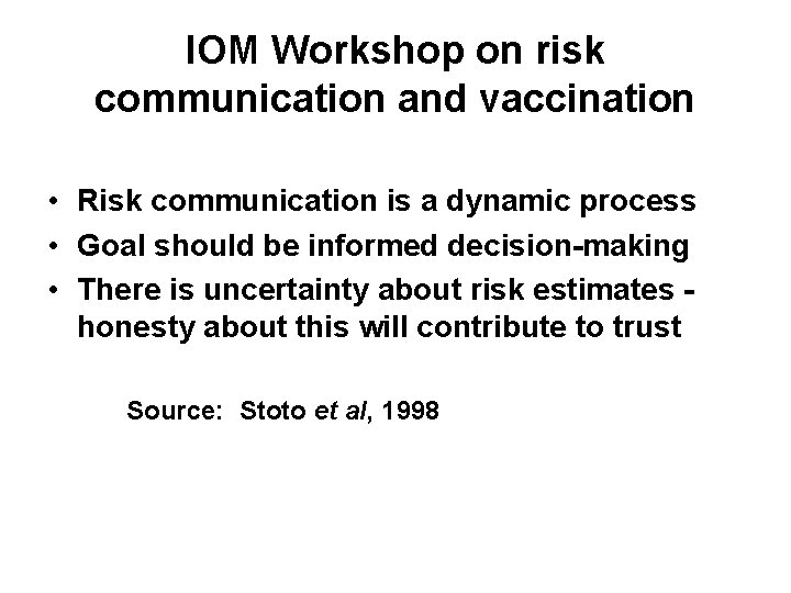 IOM Workshop on risk communication and vaccination • Risk communication is a dynamic process