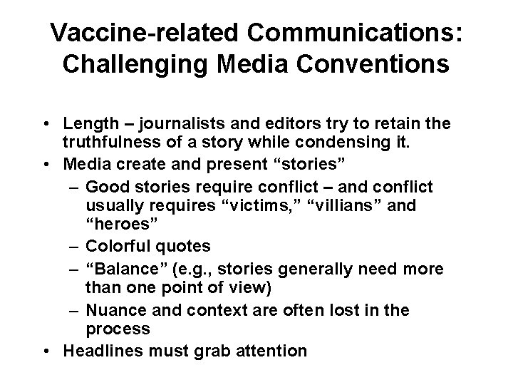 Vaccine-related Communications: Challenging Media Conventions • Length – journalists and editors try to retain