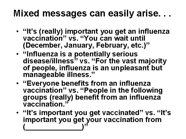 Mixed messages can easily arise. . . • “It’s (really) important you get an