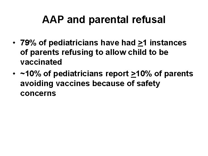AAP and parental refusal • 79% of pediatricians have had >1 instances of parents