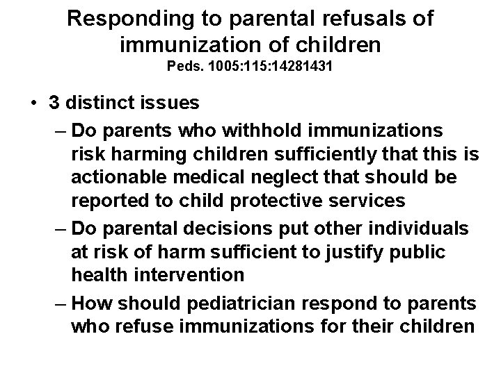 Responding to parental refusals of immunization of children Peds. 1005: 115: 14281431 • 3