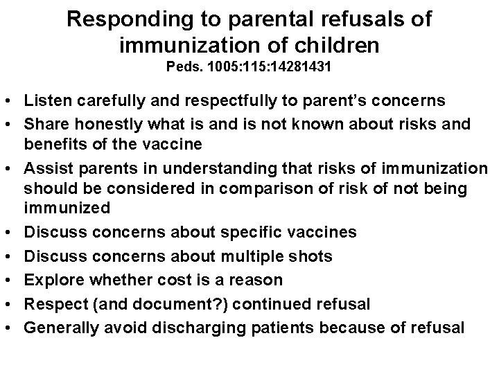 Responding to parental refusals of immunization of children Peds. 1005: 115: 14281431 • Listen