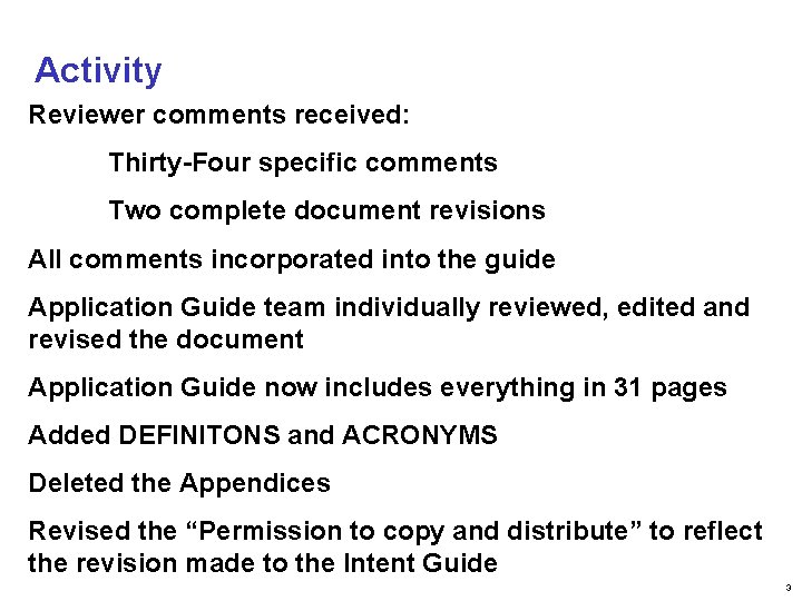 Activity Reviewer comments received: Thirty-Four specific comments Two complete document revisions All comments incorporated