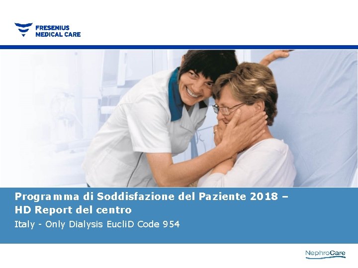Programma di Soddisfazione del Paziente 2018 – HD Report del centro Italy - Only