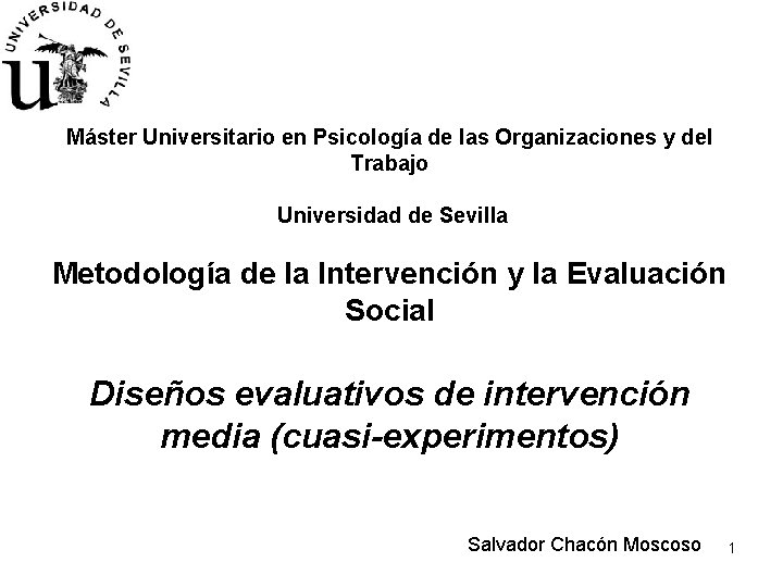 Máster Universitario en Psicología de las Organizaciones y del Trabajo Universidad de Sevilla Metodología