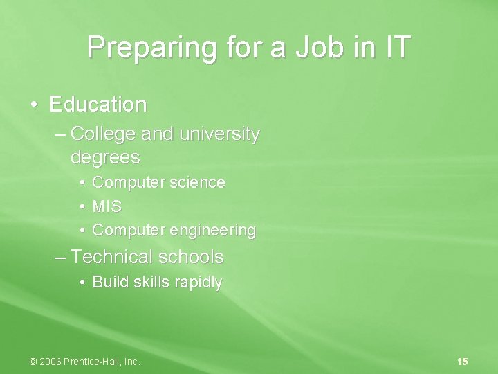 Preparing for a Job in IT • Education – College and university degrees •