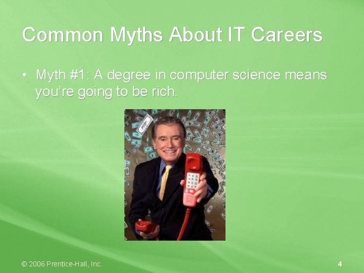 Common Myths About IT Careers • Myth #1: A degree in computer science means