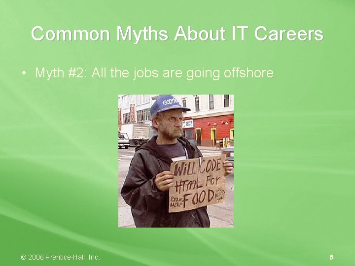 Common Myths About IT Careers • Myth #2: All the jobs are going offshore