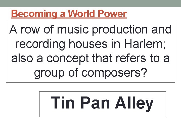 Becoming a World Power A row of music production and recording houses in Harlem;