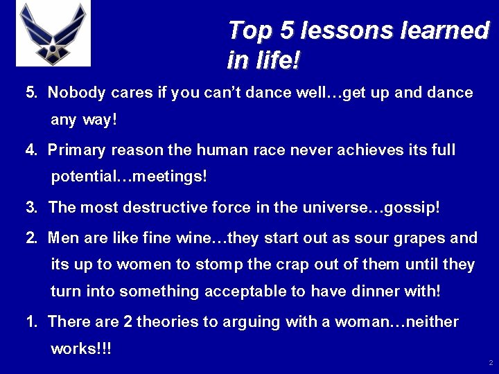 Top 5 lessons learned in life! 5. Nobody cares if you can’t dance well…get