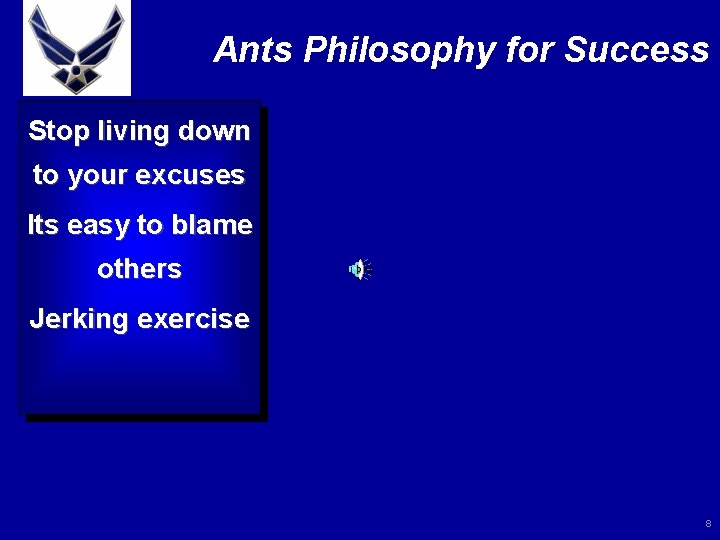 Ants Philosophy for Success Stop living down to your excuses Its easy to blame