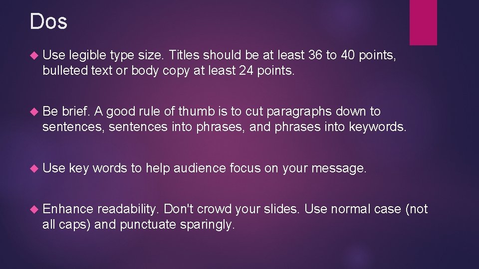 Dos Use legible type size. Titles should be at least 36 to 40 points,