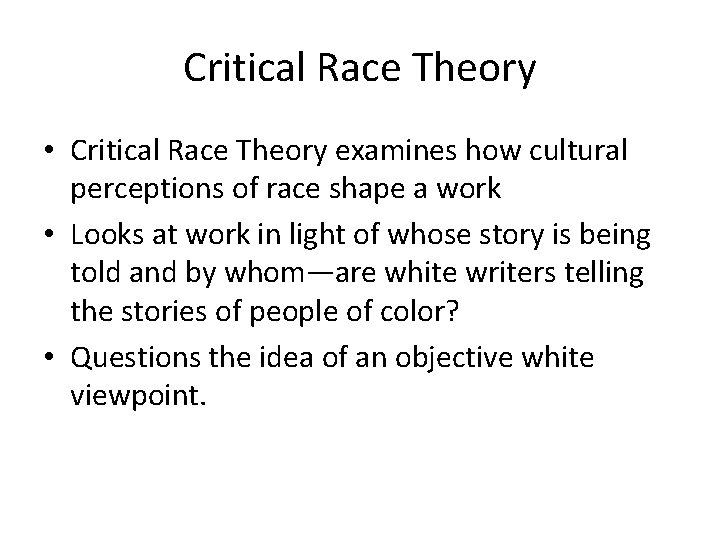 Critical Race Theory • Critical Race Theory examines how cultural perceptions of race shape