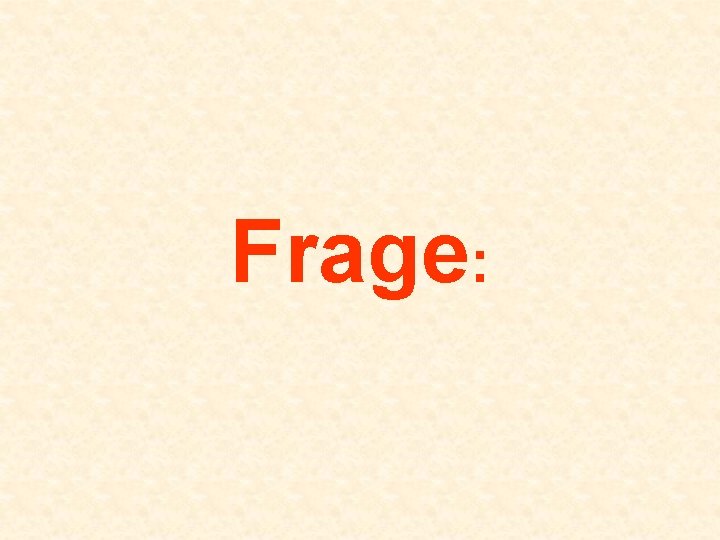 Frage: 