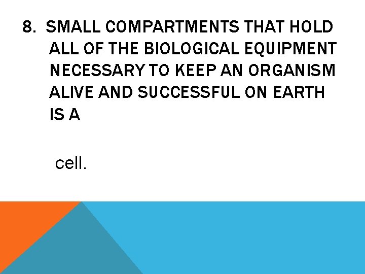 8. SMALL COMPARTMENTS THAT HOLD ALL OF THE BIOLOGICAL EQUIPMENT NECESSARY TO KEEP AN