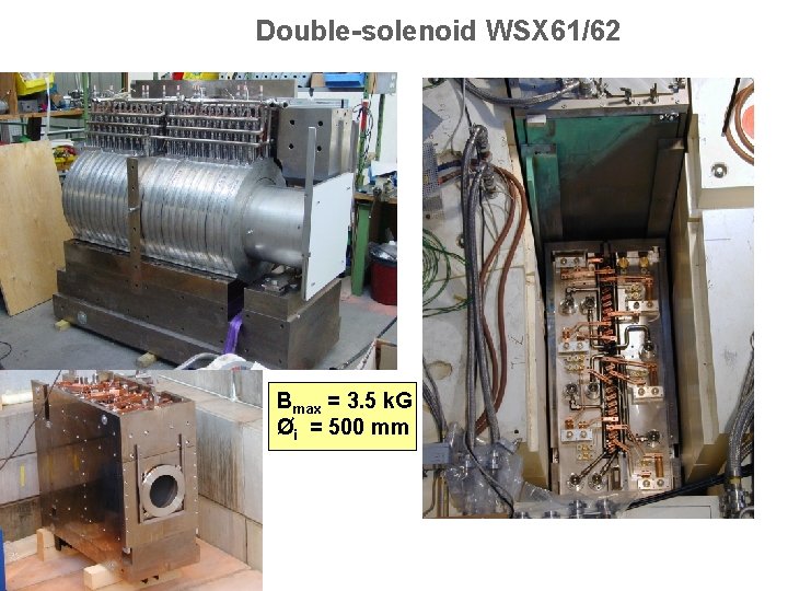 Double-solenoid WSX 61/62 Bmax = 3. 5 k. G Øi = 500 mm 