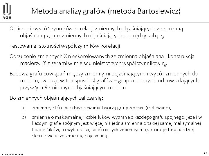 Metoda analizy grafów (metoda Bartosiewicz) Obliczenie współczynników korelacji zmiennych objaśniających ze zmienną objaśnianą rj