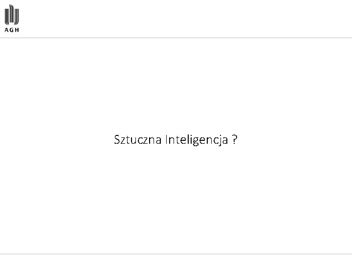 Sztuczna Inteligencja ? 