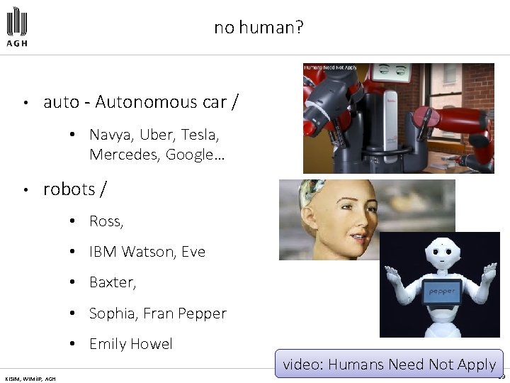 no human? • auto - Autonomous car / • Navya, Uber, Tesla, Mercedes, Google…