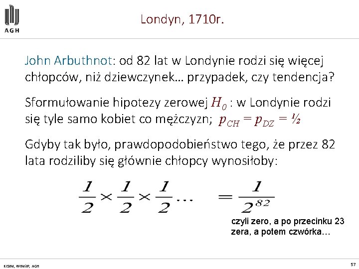 Londyn, 1710 r. John Arbuthnot: od 82 lat w Londynie rodzi się więcej chłopców,