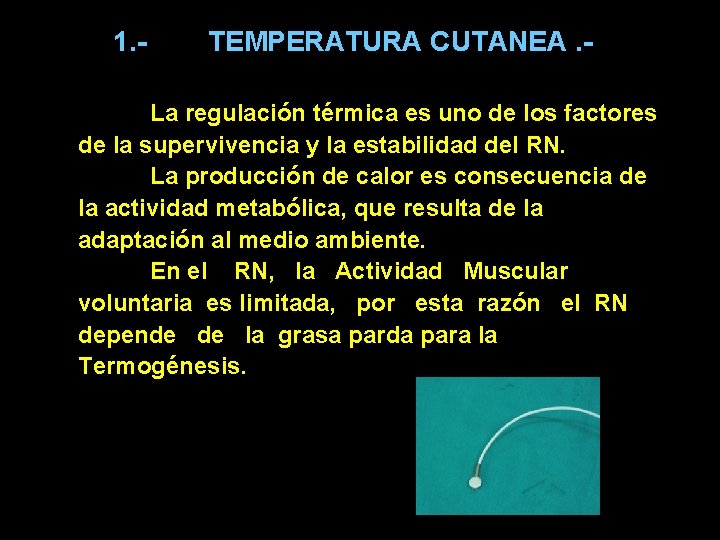 1. - TEMPERATURA CUTANEA. - La regulación térmica es uno de los factores de