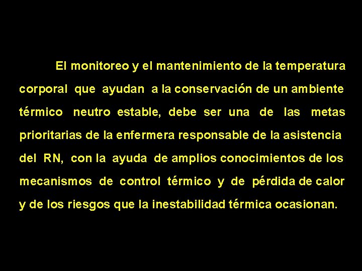 El monitoreo y el mantenimiento de la temperatura corporal que ayudan a la conservación