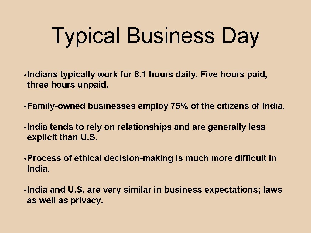 Typical Business Day • Indians typically work for 8. 1 hours daily. Five hours