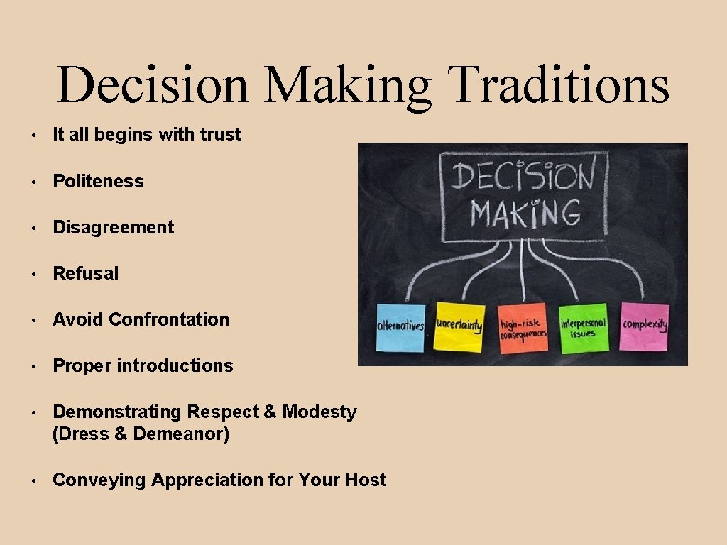 Decision Making Traditions • It all begins with trust • Politeness • Disagreement •