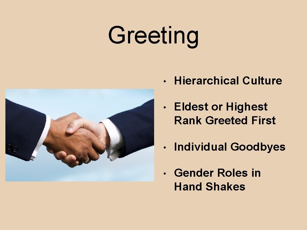 Greeting • Hierarchical Culture • Eldest or Highest Rank Greeted First • Individual Goodbyes