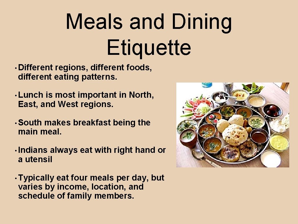 Meals and Dining Etiquette • Different regions, different foods, different eating patterns. • Lunch