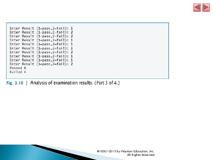 © 1992 -2013 by Pearson Education, Inc. All Rights Reserved. 