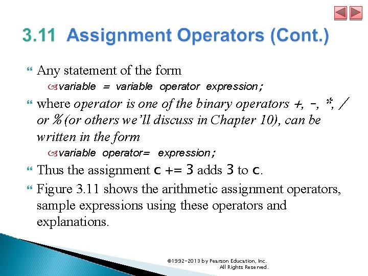  Any statement of the form variable = variable operator expression; where operator is