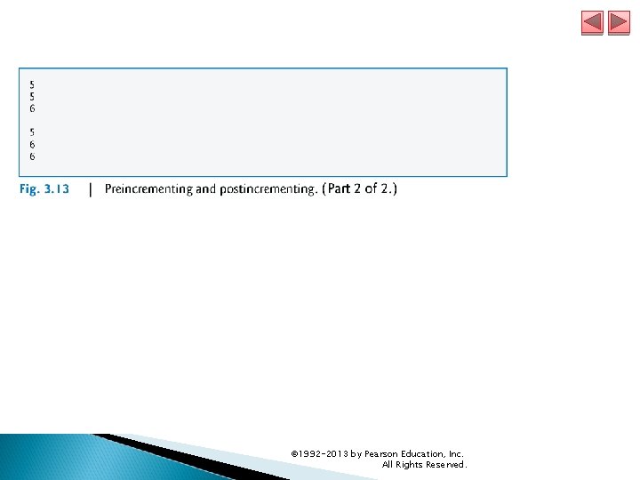 © 1992 -2013 by Pearson Education, Inc. All Rights Reserved. 