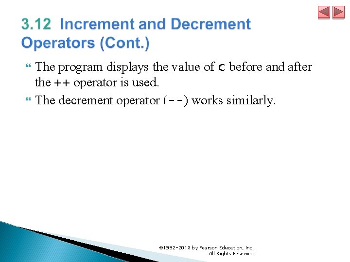  The program displays the value of c before and after the ++ operator