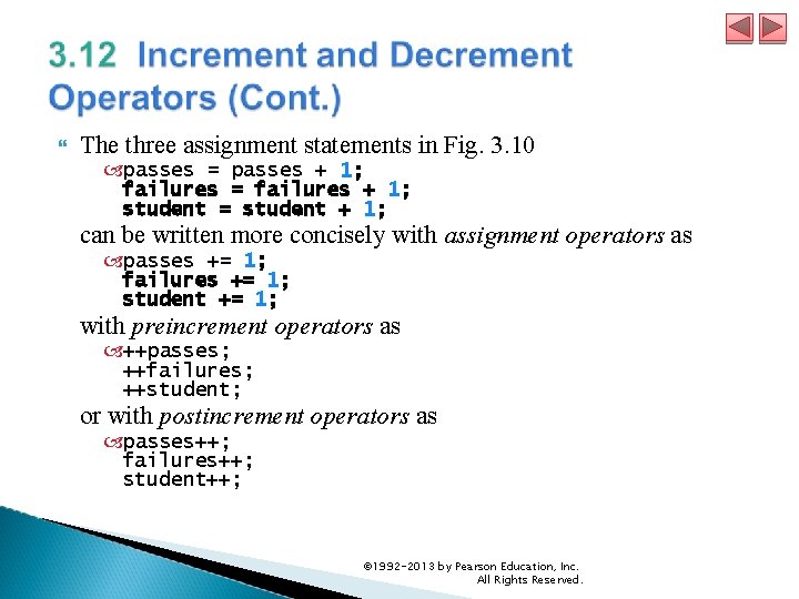  The three assignment statements in Fig. 3. 10 passes = passes + 1;